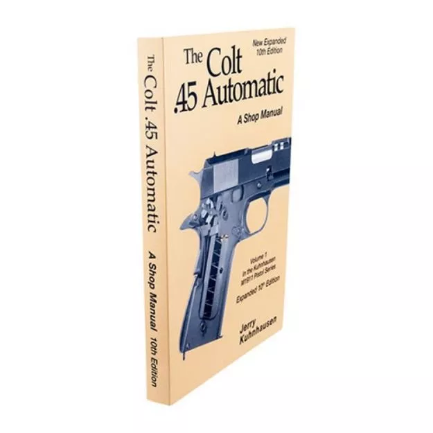 COLT 45 AUTO SHOP MANUAL- 10TH EDITION