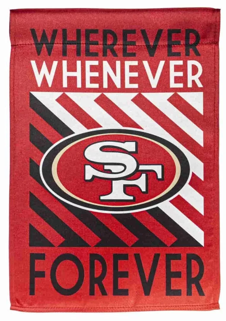 San Francisco 49ers Garden Flag 2 Sided Wherever Whenever Forever